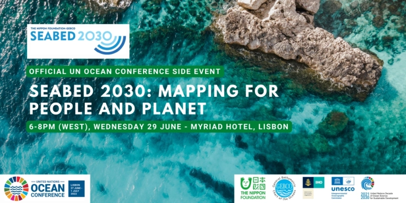 UN Ocean Conference Side Event: Seabed 2030 – Mapping for People and Planet, 29 June 2022